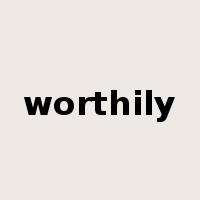 worthily是什么意思
