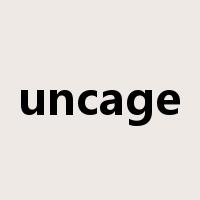 uncage是什么意思