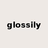 glossily是什么意思