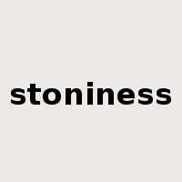 stoniness是什么意思