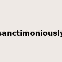 sanctimoniously是什么意思