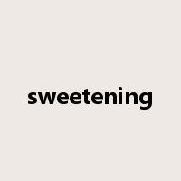 sweetening是什么意思