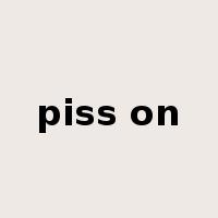 piss on是什么意思