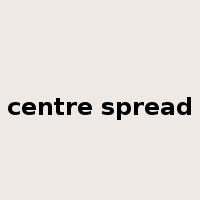 centre spread是什么意思