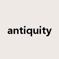 antiquity是什么意思