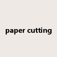 paper cutting是什么意思