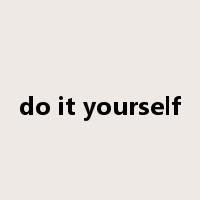 do it yourself是什么意思