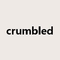 crumbled是什么意思