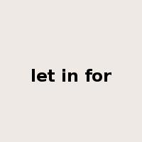 let in for是什么意思