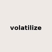volatilize是什么意思