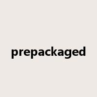 prepackaged是什么意思