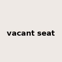 vacant seat是什么意思