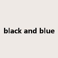 black and blue是什么意思