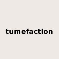 tumefaction是什么意思