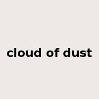 cloud of dust是什么意思
