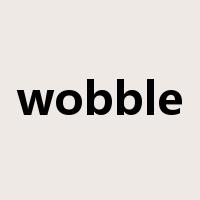 wobble是什么意思