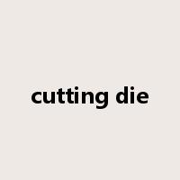 cutting die是什么意思