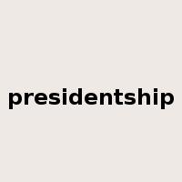 presidentship是什么意思