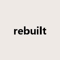 rebuilt是什么意思