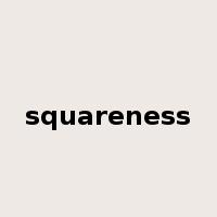 squareness是什么意思