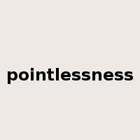 pointlessness是什么意思