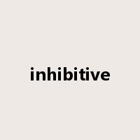 inhibitive是什么意思