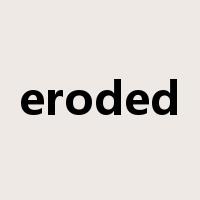 eroded是什么意思