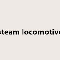 steam locomotive是什么意思