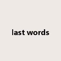 last words是什么意思