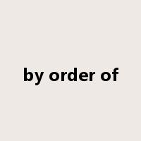 by order of是什么意思