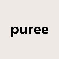 puree是什么意思