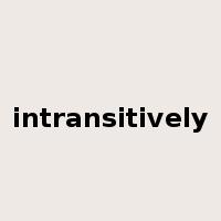 intransitively是什么意思