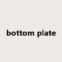 bottom plate是什么意思