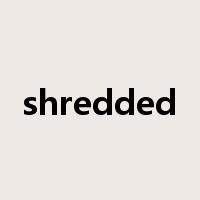 shredded是什么意思