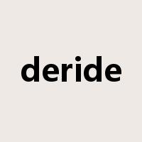 deride是什么意思