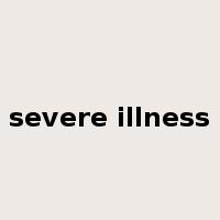 severe illness是什么意思