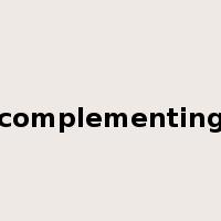 complementing是什么意思