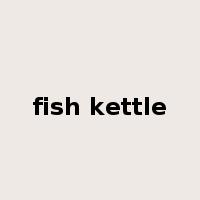 fish kettle是什么意思