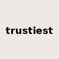 trustiest是什么意思