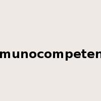 immunocompetence是什么意思