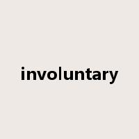 involuntary是什么意思