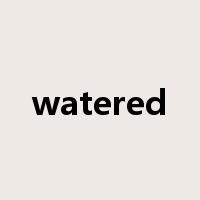 watered是什么意思