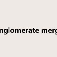conglomerate merger是什么意思