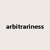 arbitrariness是什么意思