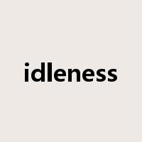 idleness是什么意思