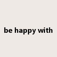 be happy with是什么意思