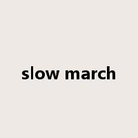 slow march是什么意思