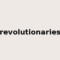 revolutionaries是什么意思
