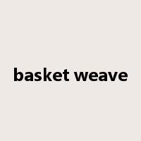 basket weave是什么意思