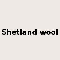 Shetland wool是什么意思